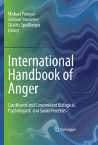 cover of the book International Handbook of Anger: Constituent and Concomitant Biological, Psychological, and Social Processes