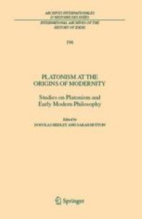 cover of the book Platonism at the Origins of Modernity: Studies on Platonism and Early Modern Philosophy