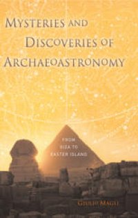 cover of the book Mysteries and Discoveries of Archaeoastronomy: From Giza to Easter Island