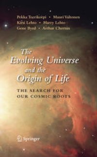 cover of the book The Evolving Universe and the Origin of Life: The Search for Our Cosmic Roots