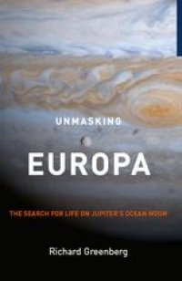 cover of the book Unmasking Europa: The Search for Life on Jupiter’s Ocean Moon