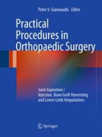 cover of the book Practical Procedures in Orthopedic Surgery: Joint Aspiration/Injection, Bone Graft Harvesting and Lower Limb Amputations