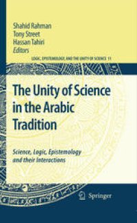cover of the book The Unity of Science in the Arabic Tradition: Science, Logic, Epistemology and their Interactions