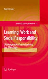 cover of the book Learning, Work and Social Responsibility: Challenges for Lifelong Learning in a Global Age