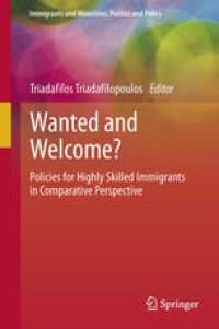 cover of the book Wanted and Welcome?: Policies for Highly Skilled Immigrants in Comparative Perspective