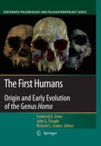 cover of the book The First Humans – Origin and Early Evolution of the Genus Homo : Contributions from the Third Stony Brook Human Evolution Symposium and Workshop October 3 – October 7, 2006