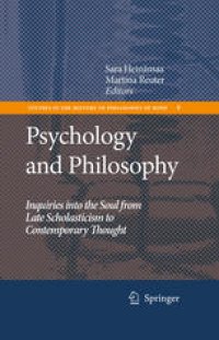 cover of the book Psychology And Philosophy: Inquiries Into The Soul From Late Scholasticism To Ontemporary Thought