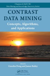 cover of the book Contrast data mining : concepts, algorithms, and applications