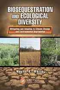 cover of the book Biosequestration and ecological diversity : mitigating and adapting to climate change and environmental degradation