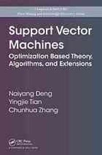 cover of the book Support vector machines : optimization based theory, algorithms, and extensions