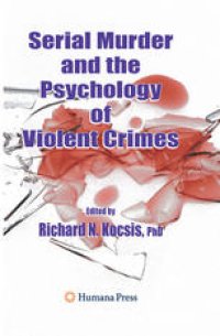 cover of the book Serial Murder and the Psychology of Violent Crimes