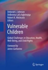 cover of the book Vulnerable Children: Global Challenges in Education, Health, Well-Being, and Child Rights