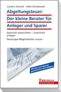 cover of the book Abgeltungsteuer: Der kleine Berater für Anleger und Sparer: Geschickt anlegen ab 2009. Steuerspar-Möglichkeiten nutzen