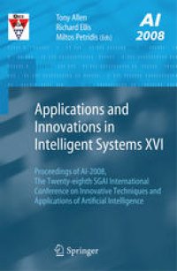 cover of the book Applications and Innovations in Intelligent Systems XVI: Proceedings of AI-2008, the Twenty-eighth SGAI International Conference on Innovative Techniques and Applications of Artificial Intelligence