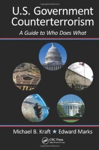 cover of the book U.S. Government Counterterrorism: A Guide to Who Does What