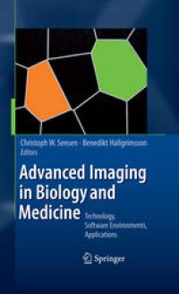 cover of the book Advanced Imaging in Biology and Medicine: Technology, Software Environments, Applications