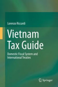 cover of the book Vietnam Tax Guide: Domestic Fiscal System and International Treaties