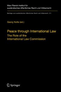 cover of the book Peace through International Law: The Role of the International Law Commission. A Colloquium at the Occasion of its Sixtieth Anniversary