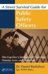 cover of the book A Street Survival Guide for Public Safety Officers: The Cop Doc's Strategies for Surviving Trauma, Loss, and Terrorism