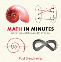 cover of the book Math in Minutes: 200 Key Concepts Explained in an Instant