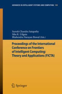 cover of the book Proceedings of the International Conference on Frontiers of Intelligent Computing: Theory and Applications (FICTA)