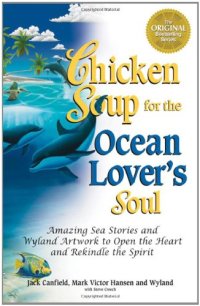 cover of the book Chicken Soup for the Ocean Lover's Soul: Amazing Sea Stories and Wyland Artwork to Open the Heart and Rekindle the Spirit