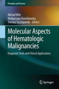 cover of the book Molecular Aspects of Hematologic Malignancies: Diagnostic Tools and Clinical Applications