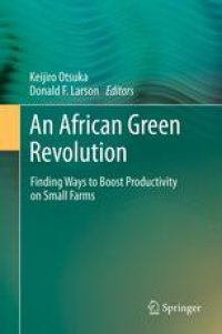 cover of the book An African Green Revolution: Finding Ways to Boost Productivity on Small Farms