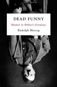 cover of the book Dead Funny: Humor in Hitler's Germany