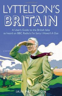 cover of the book Lyttelton's Britain: A User's Guide to the British Isles as Heard on BBC Radio's I'm Sorry I Haven't A Clue