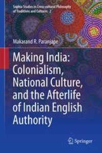 cover of the book Making India: Colonialism, National Culture, and the Afterlife of Indian English Authority