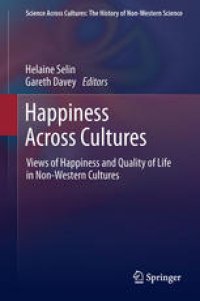 cover of the book Happiness Across Cultures: Views of Happiness and Quality of Life in Non-Western Cultures