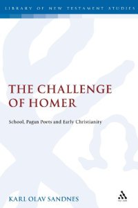 cover of the book The Challenge of Homer: School, Pagan Poets and Early Christianity