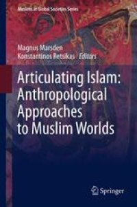 cover of the book Articulating Islam: Anthropological Approaches to Muslim Worlds