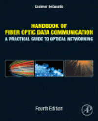cover of the book Handbook of Fiber Optic Data Communication. A Practical Guide to Optical Networking