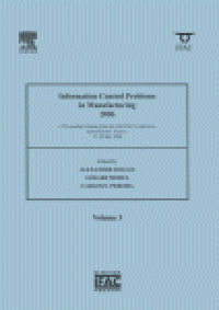 cover of the book Information Control Problems in Manufacturing 2006. A Proceedings Volume from the 12th IFAC Conference 17-19 May 2006, Saint-Etienne, France