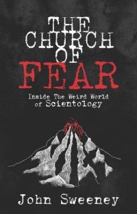 cover of the book The Church of Fear: Inside the Weird World of Scientology