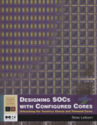 cover of the book Designing SOCs with Configured Cores. Unleashing the Tensilica Xtensa and Diamond Cores