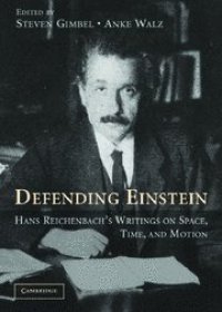 cover of the book Defending Einstein: Hans Reichenbach's Writings on Space, Time and Motion