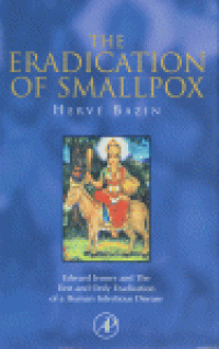 cover of the book The Eradication of Smallpox. Edward Jenner and the First and Only Eradication of a Human Infectious Disease