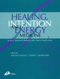 cover of the book Healing, Intention and Energy Medicine. Science, Research Methods and Clinical Implications