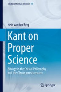 cover of the book Kant on Proper Science: Biology in the Critical Philosophy and the Opus postumum