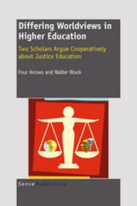 cover of the book Differing Worldviews in Higher Education: Two Scholars Argue Cooperatively About Justice Education