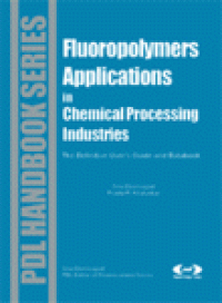 cover of the book Fluoropolymers Applications in the Chemical Processing Industries. The Definitive User's Guide and Databook