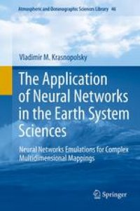 cover of the book The Application of Neural Networks in the Earth System Sciences: Neural Networks Emulations for Complex Multidimensional Mappings