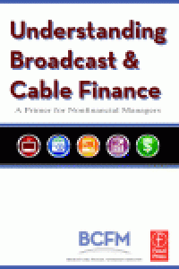cover of the book Understanding Broadcast & Cable Finance. A Primer for the Nonfinancial Manager: Broadcast Cable Financial Management Association (BCFM)