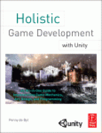 cover of the book Holistic Game Development with Unity. An All-in-One Guide to Implementing Game Mechanics, Art, Design and Programming