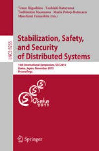 cover of the book Stabilization, Safety, and Security of Distributed Systems: 15th International Symposium, SSS 2013, Osaka, Japan, November 13-16, 2013. Proceedings