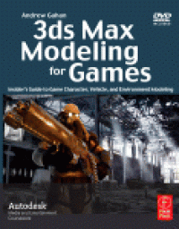 cover of the book 3ds Max Modeling for Games. Insider's Guide to Game Character, Vehicle, and Environment Modeling