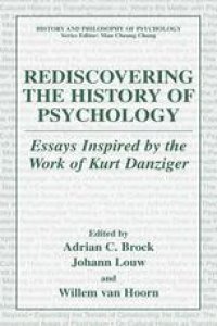 cover of the book Rediscovering the History of Psychology: Essays Inspired by the Work of Kurt Danziger